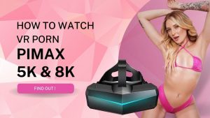 pimax 5 e 8k vr porno come guardare