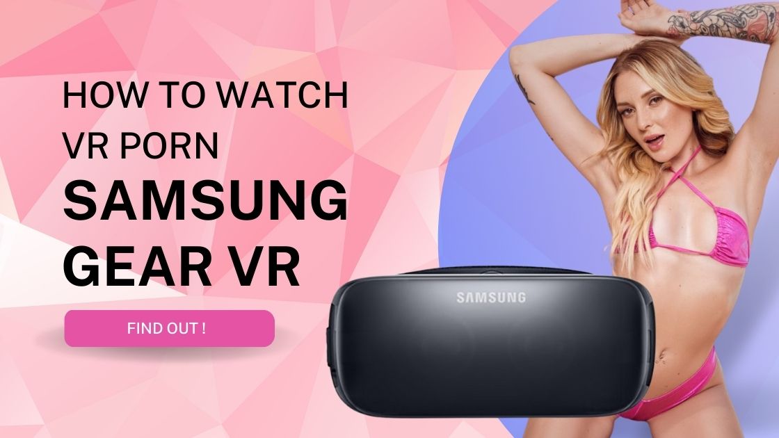 VR Porn on the Samsung Gear VR - How to watch | VR Porn Manual